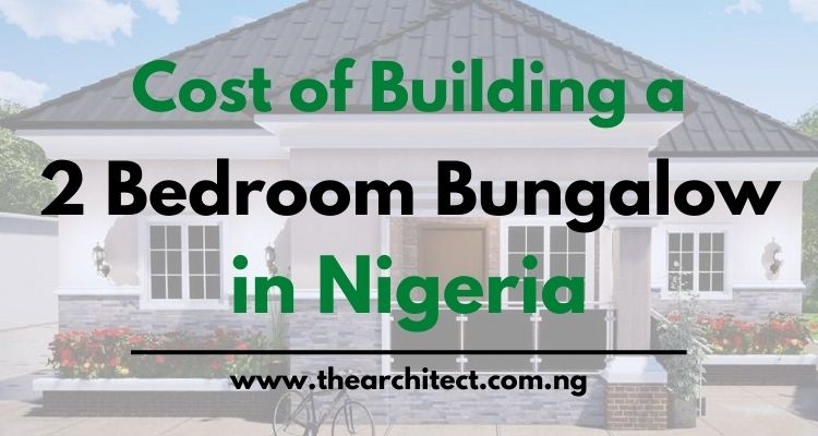 Cost Of Building A 2 Bedroom Bungalow In Nigeria 2023 TheArchitect