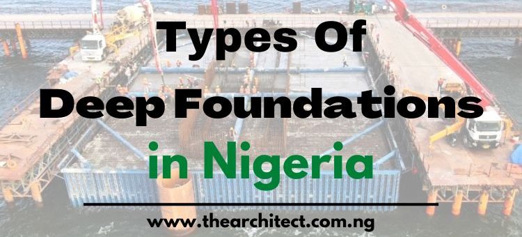 Types of Deep Foundation in Construction And Their Details