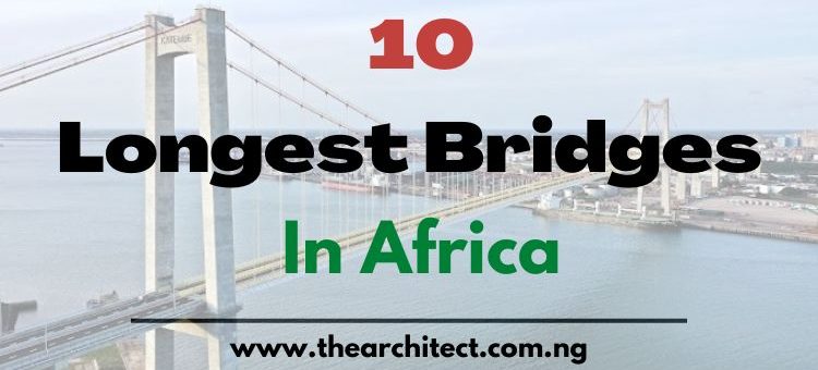 The Top 10 longest bridges in Africa (Updated 2024)
