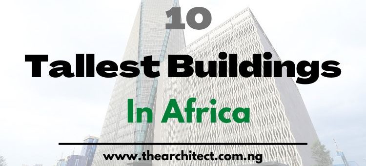The Top 10 Tallest Buildings in Africa